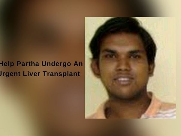 Help Partha Undergo An Urgent Liver Transplant
