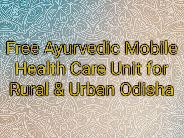 Free Ayurvedic Mobile Health Care For Rural And Urban Odisha