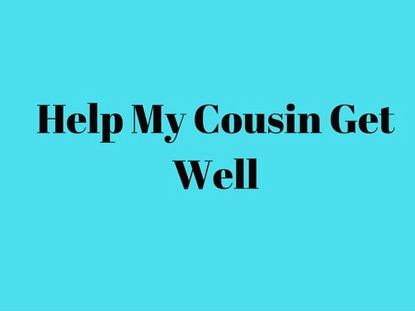 Please Help My Cousin Who Met With A Serious Accident