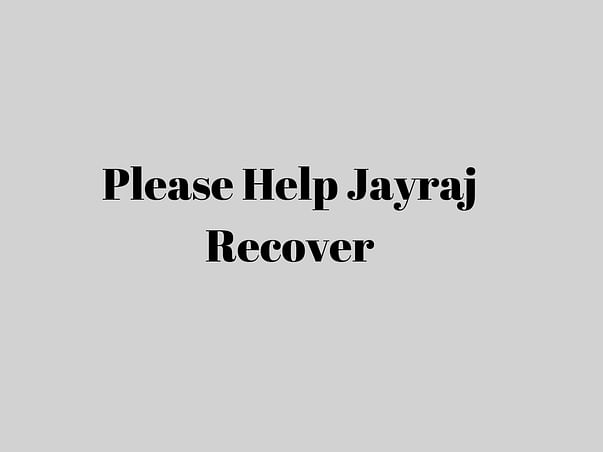 Please Help Jayraj Recover From Major Injuries