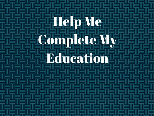 Help Me Complete My Education