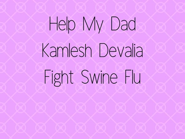 Help Hardik’s Father To fight swine flu