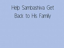 Help Sambashiva Get Back to His Family