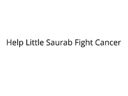 Help Little Saurab Fight Cancer