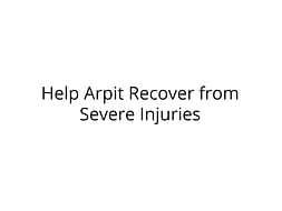 Help Arpit Come Out of Coma