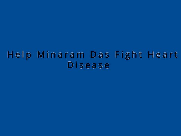 Help Minaram Das Fight Heart Disease
