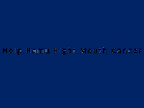 Help Ramu Fight Mouth Cancer