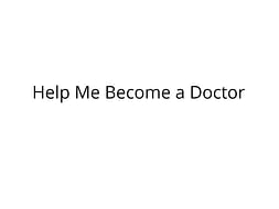 Help Me Become A Doctor