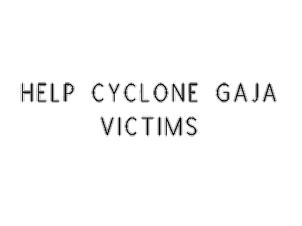 Help Cyclone Gaja Victims