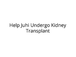 Please Help Juhi Undergo Kidney Transplant