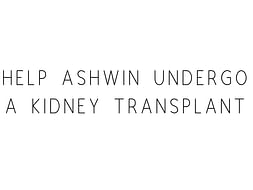 Help Ashwin Undergo A Kidney Transplant