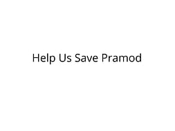 Help Pramod Recover from Severe Injuries