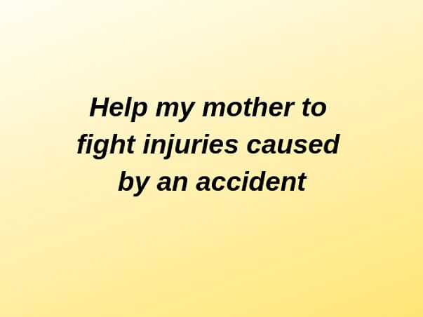 Help My Mother Recover From An Accident