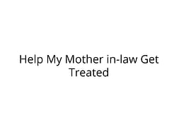 Help My Mother-in-law Get Treated for Low Blood Pressure