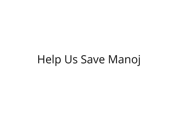 Help Manoj Recover from Swine Flu