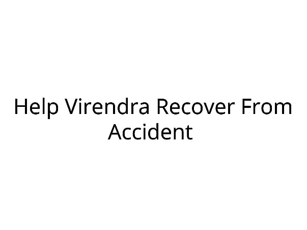 Help Virendra Recover From Accident