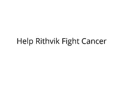 Help Rithvik Fight Cancer