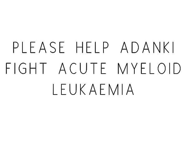 Please Help Adanki Fight Acute Myeloid Leukaemia