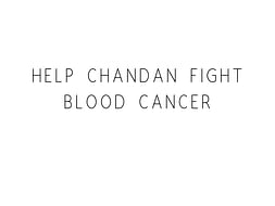 Help Chandan Fight Blood Cancer