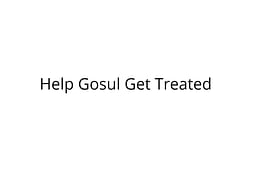 Help Gosul Undergo Surgery for Aortic Dissection