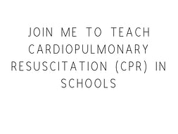Join Me To Teach Cardiopulmonary Resuscitation (CPR) in Schools