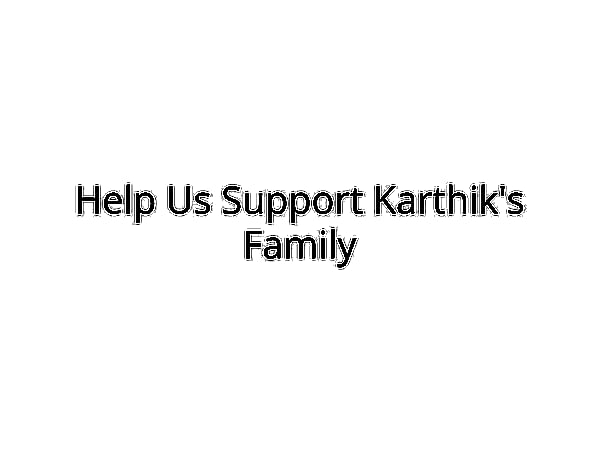 Support DR Karthik's Family