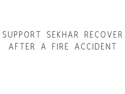 Support Shekar Recover After A Fire Accident