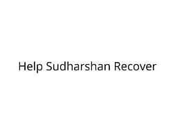 Help Sudharshan Recover from Severe Leg Injuries