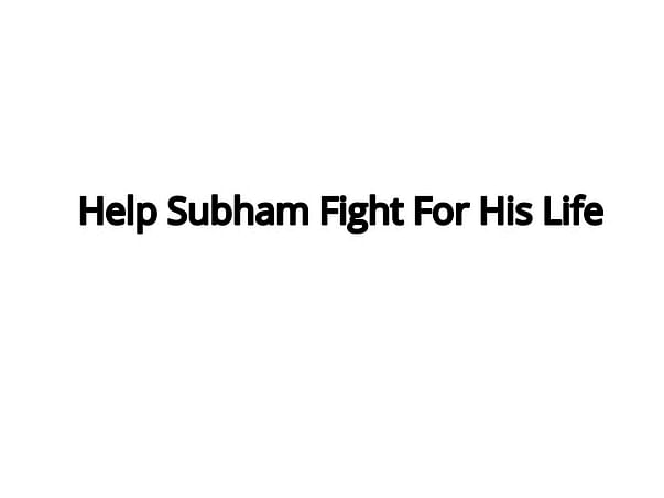 Help Subham In His Battle For Life