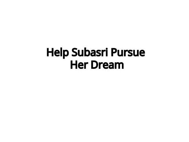 Help Subasri Pursue Her Dream