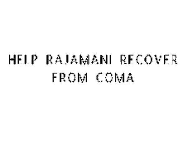 Help Rajamani Recover from Coma