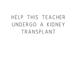 Help This Teacher Undergo A Kidney Transplant