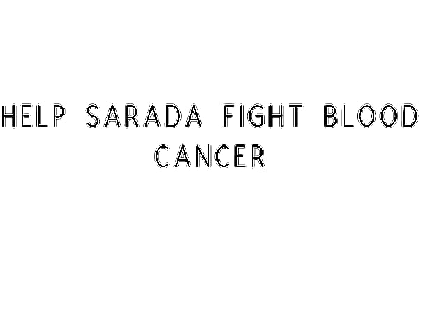 Help Sarada Fight Blood Cancer