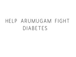 Help Arumugam Fight Diabetes