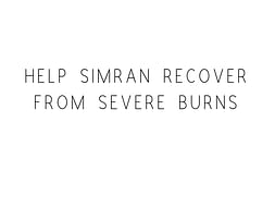Help Simran Recover From Severe Burns