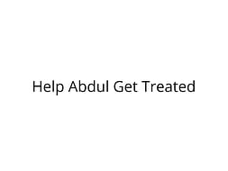 Help Abdul Get Treated for Blood Clot in Brain