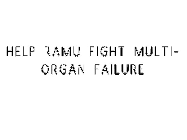 Help Ramu Fight Multi-Organ Failure