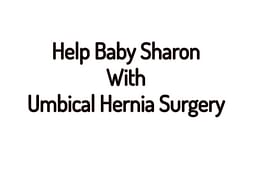 Help Baby Sharon With Umbical Hernia Surgery