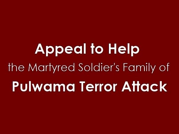 Let’s Help the Martyred Soldier's Family Of Pulwama Terror Attack.