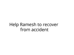 Help Ramesh to recover from accident