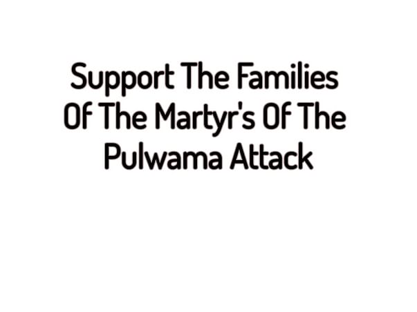 Support The Families Of The Martyr's Of the Pulwama Attack