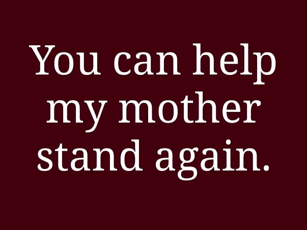 Help My Mother To Stand Again