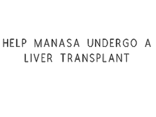 Help Manasa Undergo A Liver Transplant