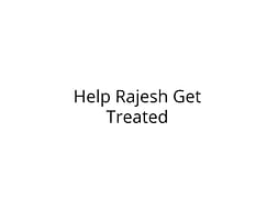 Help Rajesh Undergo Kidney Transplant