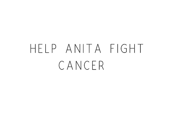 Help Anita Fight Cancer