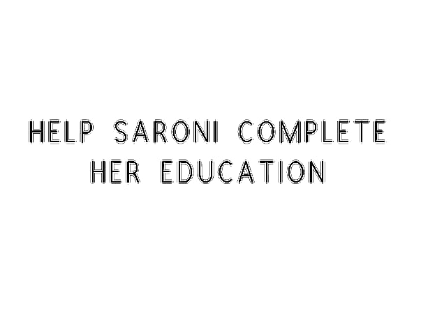 Help Saroni Complete Her Education