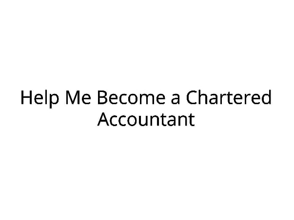 Help Me Become a Chartered Accountant