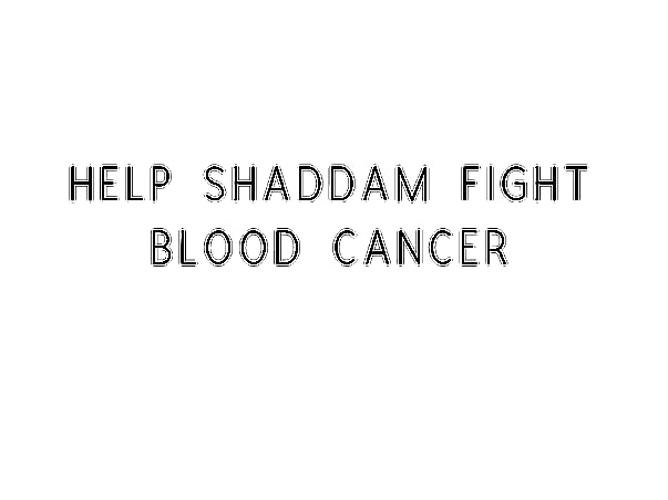 Help Shaddam Fight Blood Cancer