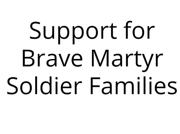 Support for Brave Martyr Soldier Families