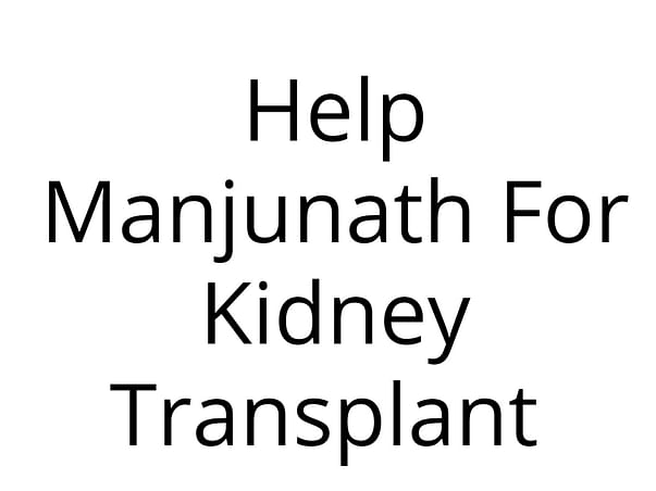Help Manjunath For Kidney Transplant